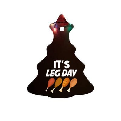 Funny Its Leg Day Turkey Thanksgiving Body Building Gymer Gift Ceramic Tree Ornament