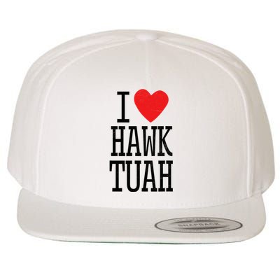 Funny I Love Hawk Tuah I Heart Hawk Tuah Wool Snapback Cap