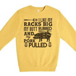 Funny I Like My Racks Big Butt Rubbed And Pork Pulled Meat Cut Lines Premium Crewneck Sweatshirt