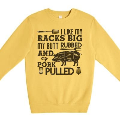 Funny I Like My Racks Big Butt Rubbed And Pork Pulled Meat Cut Lines Premium Crewneck Sweatshirt