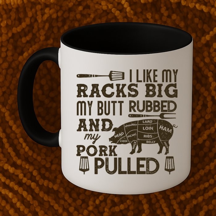 Funny I Like My Racks Big Butt Rubbed And Pork Pulled Meat Cut Lines Mug