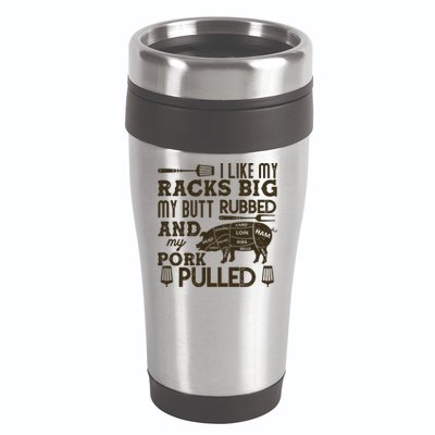 Funny I Like My Racks Big Butt Rubbed And Pork Pulled Meat Cut Lines 16oz Travel Tumbler