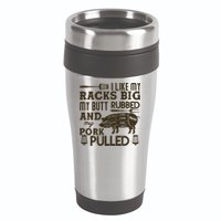 Funny I Like My Racks Big Butt Rubbed And Pork Pulled Meat Cut Lines 16oz Travel Tumbler
