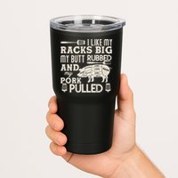 Funny I Like My Racks Big Butt Rubbed And Pork Pulled Meat Cut Lines Tumbler