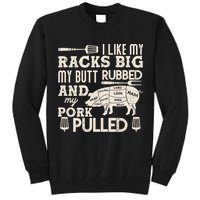 Funny I Like My Racks Big Butt Rubbed And Pork Pulled Meat Cut Lines Tall Sweatshirt
