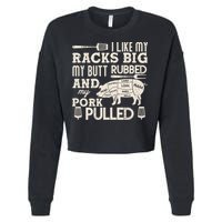 Funny I Like My Racks Big Butt Rubbed And Pork Pulled Meat Cut Lines Cropped Pullover Crew