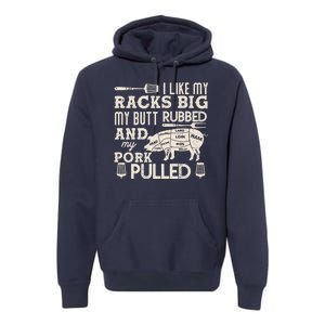 Funny I Like My Racks Big Butt Rubbed And Pork Pulled Meat Cut Lines Premium Hoodie