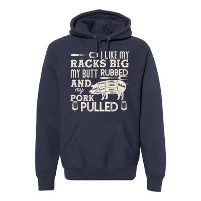 Funny I Like My Racks Big Butt Rubbed And Pork Pulled Meat Cut Lines Premium Hoodie