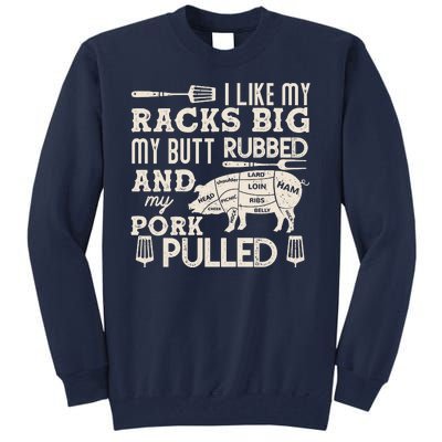 Funny I Like My Racks Big Butt Rubbed And Pork Pulled Meat Cut Lines Tall Sweatshirt