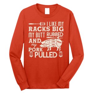 Funny I Like My Racks Big Butt Rubbed And Pork Pulled Meat Cut Lines Long Sleeve Shirt