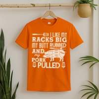 Funny I Like My Racks Big Butt Rubbed And Pork Pulled Meat Cut Lines T-Shirt