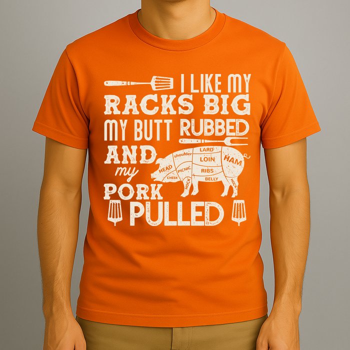 Funny I Like My Racks Big Butt Rubbed And Pork Pulled Meat Cut Lines T-Shirt