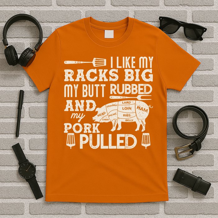 Funny I Like My Racks Big Butt Rubbed And Pork Pulled Meat Cut Lines T-Shirt