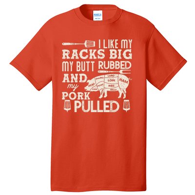 Funny I Like My Racks Big Butt Rubbed And Pork Pulled Meat Cut Lines Tall T-Shirt