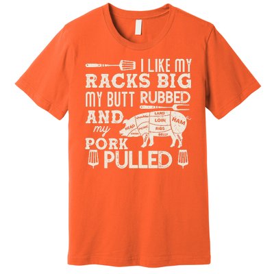 Funny I Like My Racks Big Butt Rubbed And Pork Pulled Meat Cut Lines Premium T-Shirt