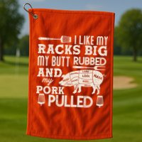 Funny I Like My Racks Big Butt Rubbed And Pork Pulled Meat Cut Lines Golf Towel