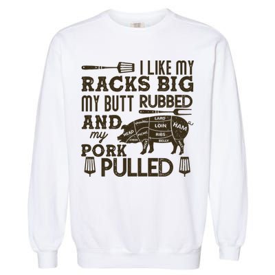 Funny I Like My Racks Big Butt Rubbed And Pork Pulled Meat Cut Lines Garment-Dyed Sweatshirt