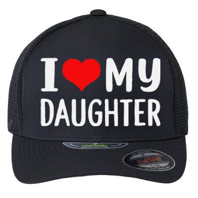 Funny I Love My Daughter Fathers Day Gifts For Dad Flexfit Unipanel Trucker Cap