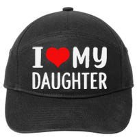 Funny I Love My Daughter Fathers Day Gifts For Dad 7-Panel Snapback Hat