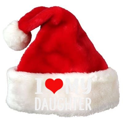 Funny I Love My Daughter Fathers Day Gifts For Dad Premium Christmas Santa Hat