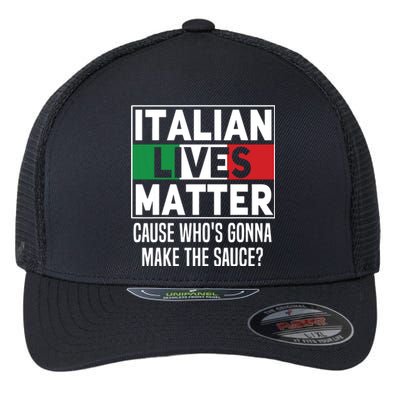 Funny Italian Lives Matter Cook Novelty Gift Italy Flag Flexfit Unipanel Trucker Cap