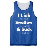 Funny I Lick The Salt Swallow The Tequila And Suck Lime Gift Mesh Reversible Basketball Jersey Tank