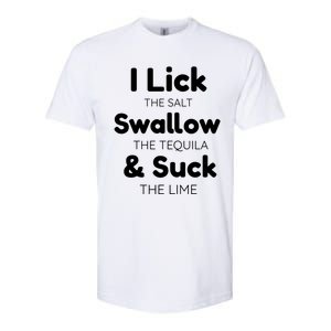 Funny I Lick The Salt Swallow The Tequila And Suck Lime Gift Softstyle CVC T-Shirt