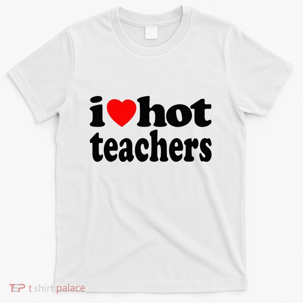 Funny I Love Hot Teachers Vintage I Heart Hot Teacher Retro T-Shirt
