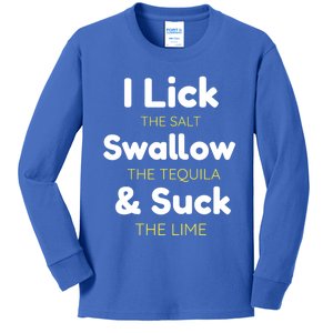 Funny I Lick The Salt Swallow The Tequila And Suck Lime Great Gift Kids Long Sleeve Shirt