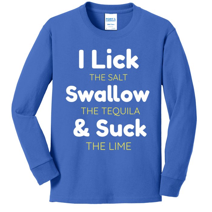 Funny I Lick The Salt Swallow The Tequila And Suck Lime Great Gift Kids Long Sleeve Shirt