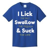 Funny I Lick The Salt Swallow The Tequila And Suck Lime Great Gift Kids T-Shirt