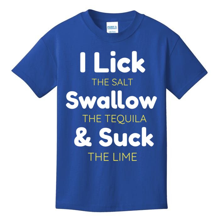 Funny I Lick The Salt Swallow The Tequila And Suck Lime Great Gift Kids T-Shirt