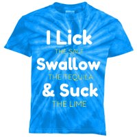 Funny I Lick The Salt Swallow The Tequila And Suck Lime Great Gift Kids Tie-Dye T-Shirt