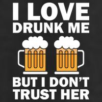 Funny I Love Drunk Me But I Dont Trust Her Gift 7 Panel Mesh Trucker Snapback Hat