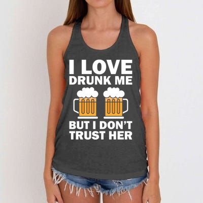 Funny I Love Drunk Me But I Dont Trust Her Gift Women's Knotted Racerback Tank