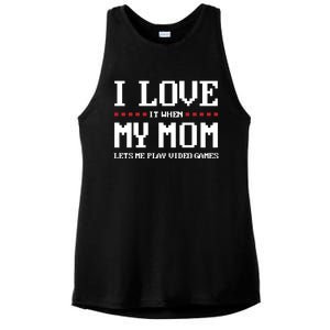 Funny I Love It When My Mom Lets Me Play Video Games Gift Ladies PosiCharge Tri-Blend Wicking Tank