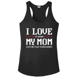 Funny I Love It When My Mom Lets Me Play Video Games Gift Ladies PosiCharge Competitor Racerback Tank