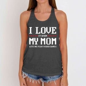 Funny I Love It When My Mom Lets Me Play Video Games Gift Women's Knotted Racerback Tank