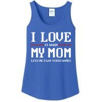 Funny I Love It When My Mom Lets Me Play Video Games Gift Ladies Essential Tank