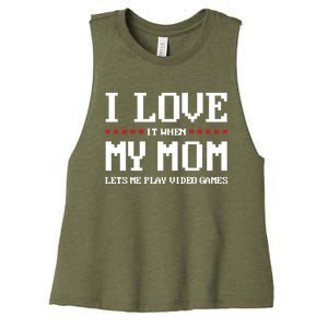 Funny I Love It When My Mom Lets Me Play Video Games Gift Women's Racerback Cropped Tank