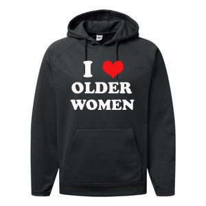 Funny I Love Older Women Heart Hot Moms Performance Fleece Hoodie