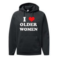 Funny I Love Older Women Heart Hot Moms Performance Fleece Hoodie