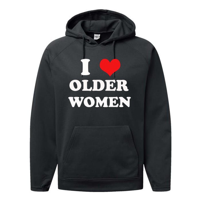 Funny I Love Older Women Heart Hot Moms Performance Fleece Hoodie