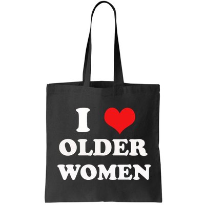Funny I Love Older Women Heart Hot Moms Bag
