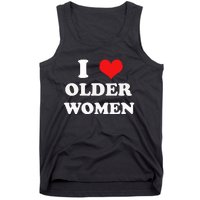 Funny I Love Older Women Heart Hot Moms Tank Top