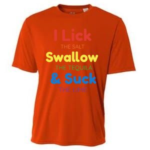 Funny I Lick The Salt Swallow The Tequila And Suck Lime Gift Cooling Performance Crew T-Shirt