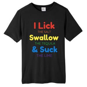 Funny I Lick The Salt Swallow The Tequila And Suck Lime Gift Tall Fusion ChromaSoft Performance T-Shirt