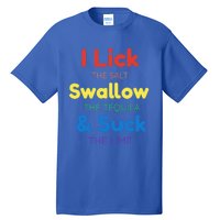 Funny I Lick The Salt Swallow The Tequila And Suck Lime Gift Tall T-Shirt