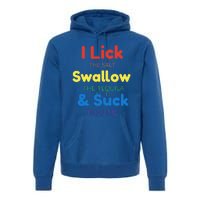 Funny I Lick The Salt Swallow The Tequila And Suck Lime Gift Premium Hoodie