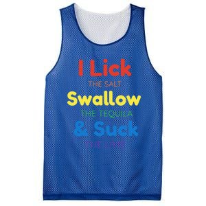 Funny I Lick The Salt Swallow The Tequila And Suck Lime Gift Mesh Reversible Basketball Jersey Tank